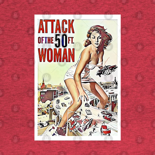 Attack of the 50 Foor Woman - Film poster by Karma Chameleon